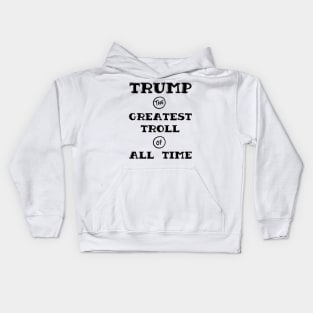 Trump - Greatest Troll of All Time Black Print Kids Hoodie